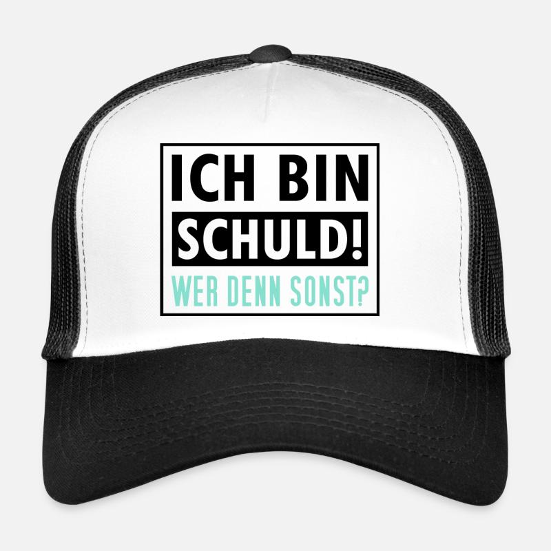 Ich Bin Schuld Wer Denn Sonst - Trucker Cap - Weiß/Schwarz