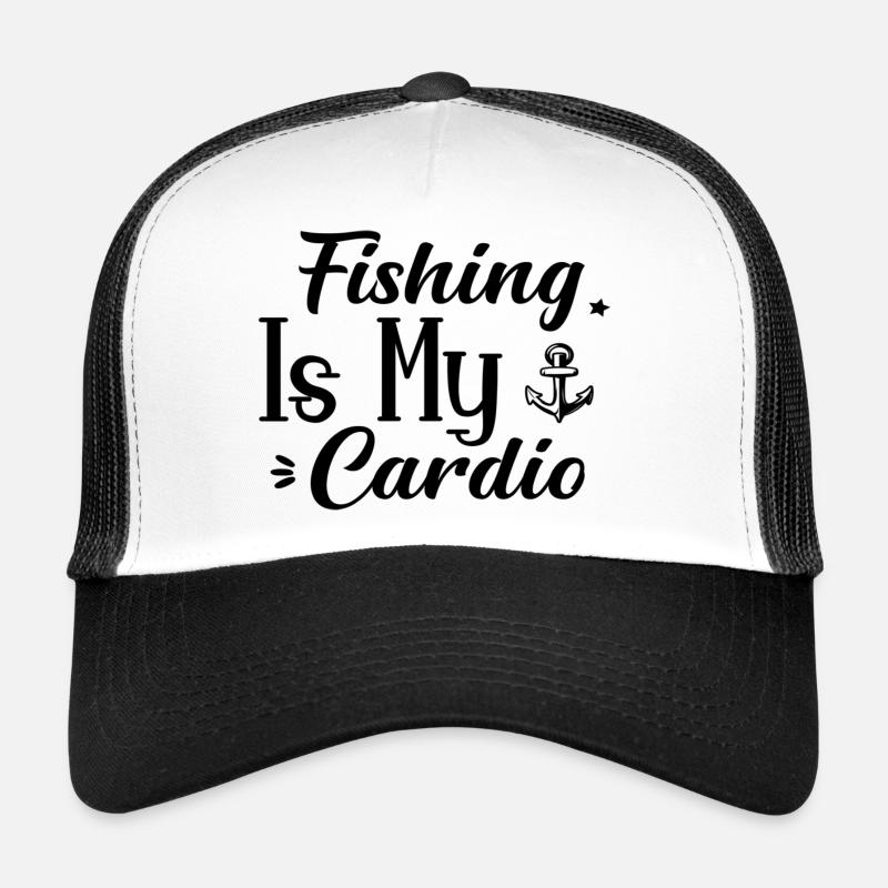 Fishing Is My Cardio Trucker Cap