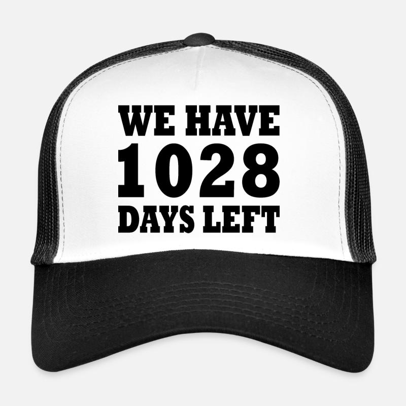 we have 1028 days left Casquette trucker 