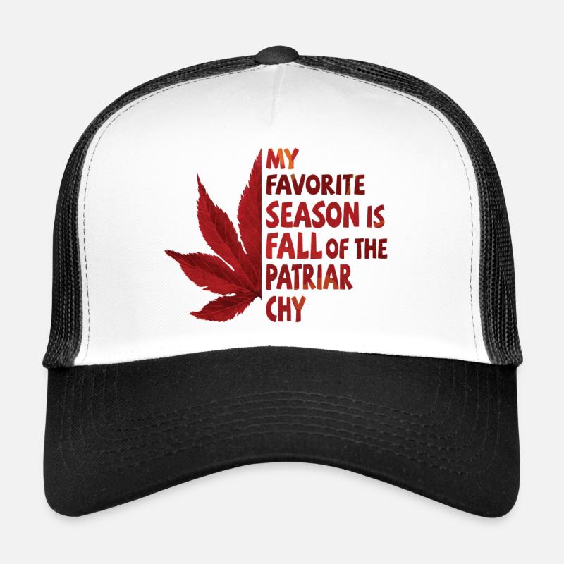 Ma saison préférée est La Chute du Patriarcat Casquette trucker 