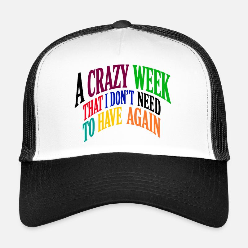 Citation de motivation dynamique pour une semaine folle Casquette trucker 