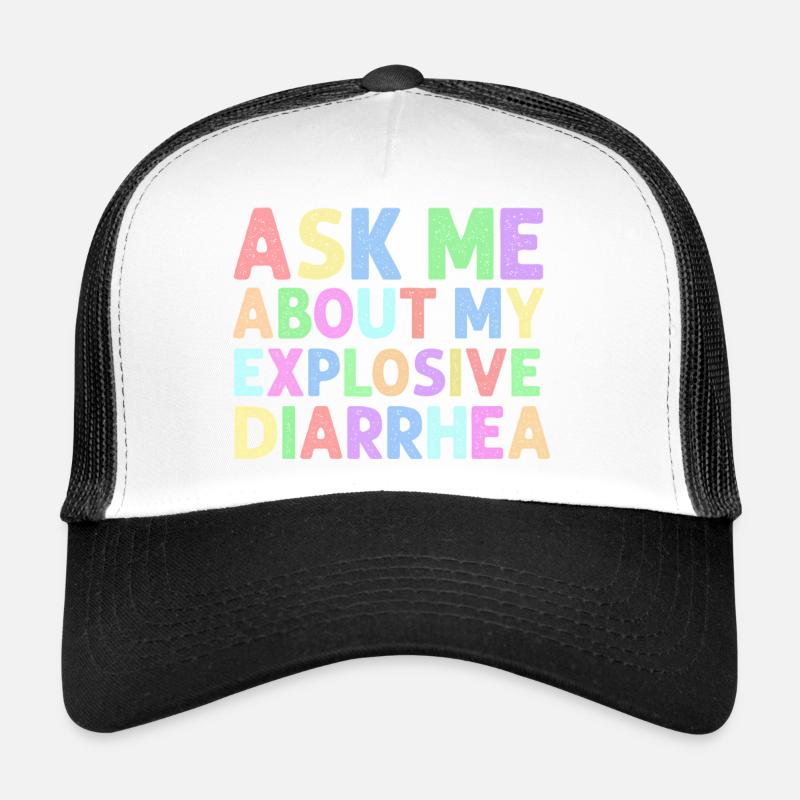 Ask Me About My Explosive Diarrhea Edgy  Trucker Cap