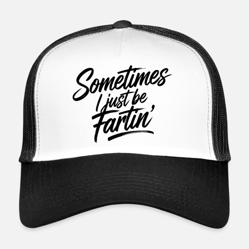 Parfois, je pète juste Casquette trucker 
