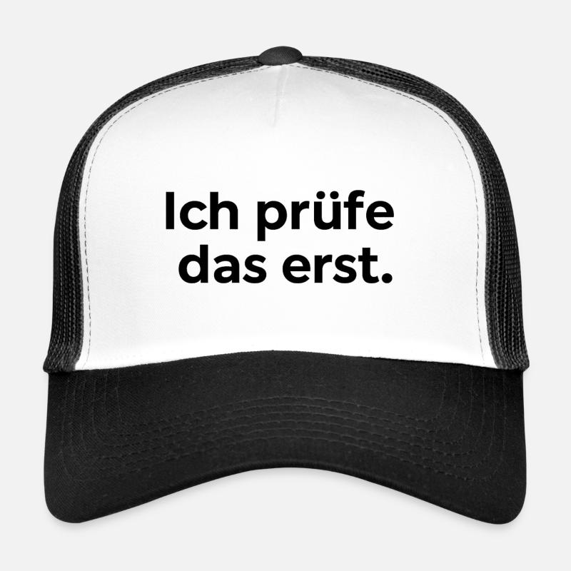 Ich prüfe das erst - Trucker Cap - Weiß/Schwarz