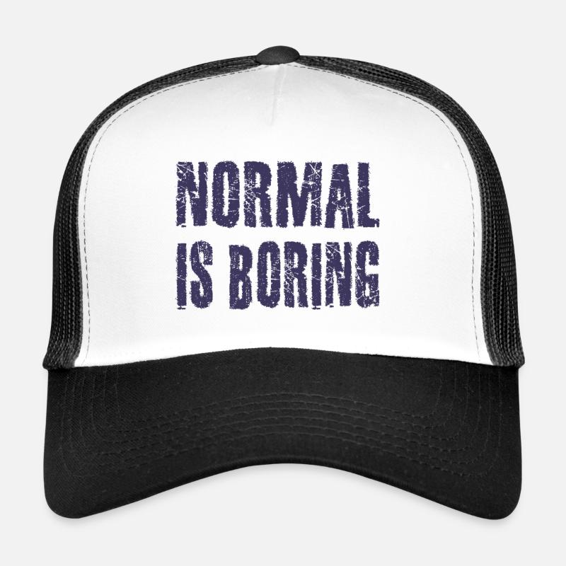 Normal is Boring Trucker Cap