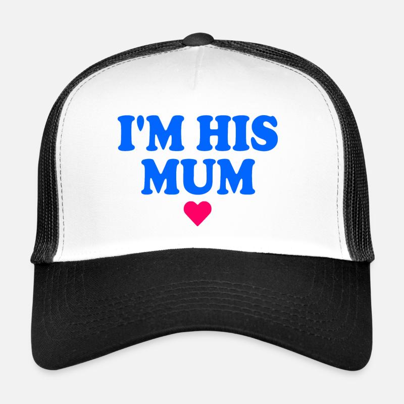 im his mom Trucker Cap
