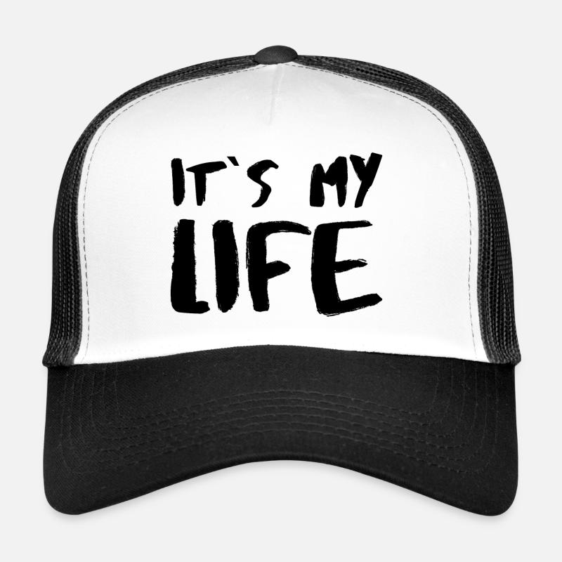 It´s my Life Statement Motto Spruch Sprüche Glück - Trucker Cap - Weiß/Schwarz