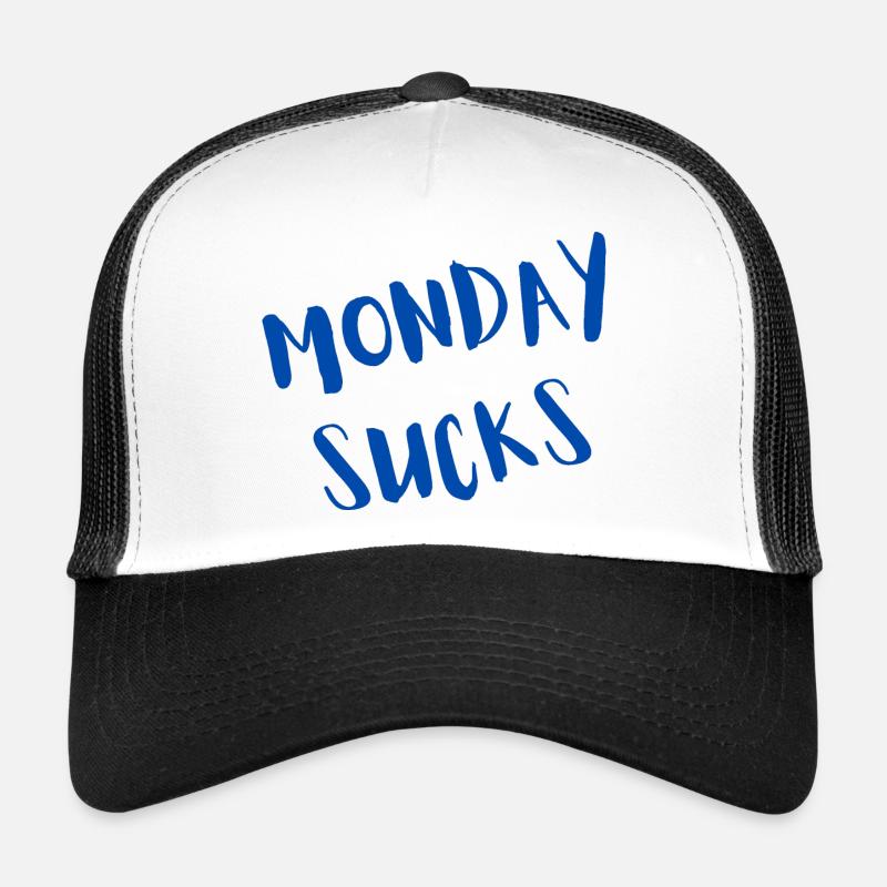 Monday sucks Trucker Cap