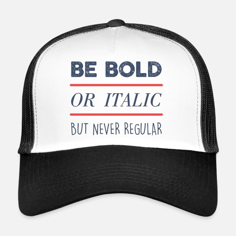 Be Bold Trucker Cap