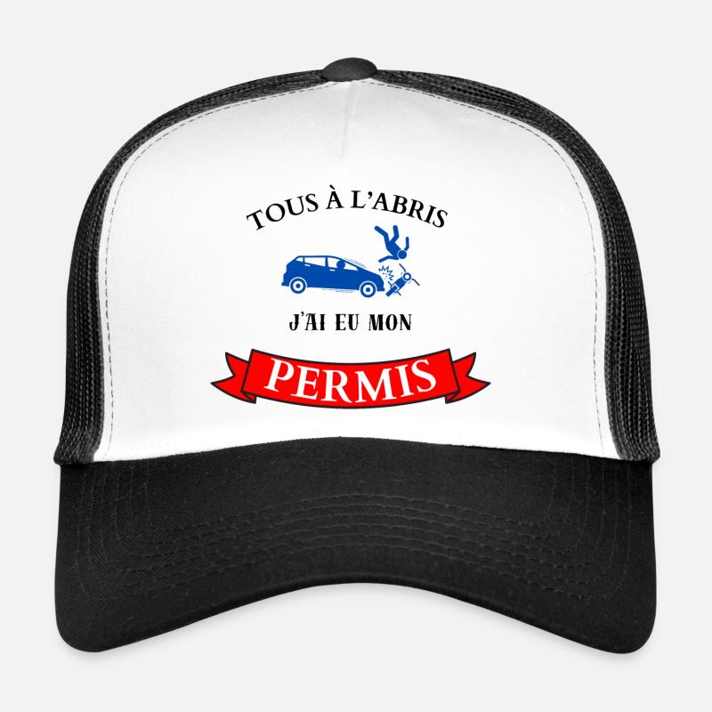 Tous à l'abris, j'ai eu mon permis Casquette trucker 