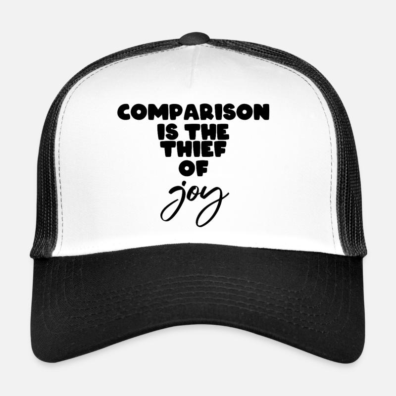 La comparaison est le voleur de joie Casquette trucker 