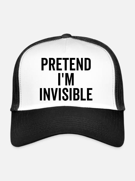 Pretend I’m Invisible - Trucker Cap - white/black - Front