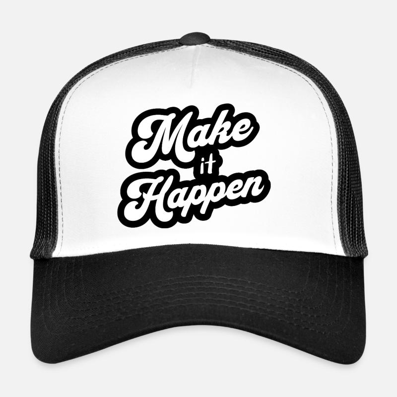 Motivation Positive Make It Happen Casquette trucker 