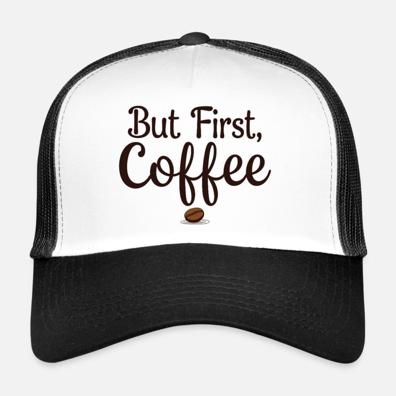 But First, Coffee - Kaffeeliebhaber Spruch - Trucker Cap - Weiß/Schwarz