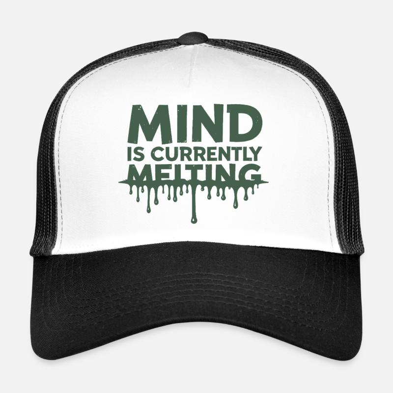Mind Is Currently Melting Spruch Stress Burnout Trucker Cap