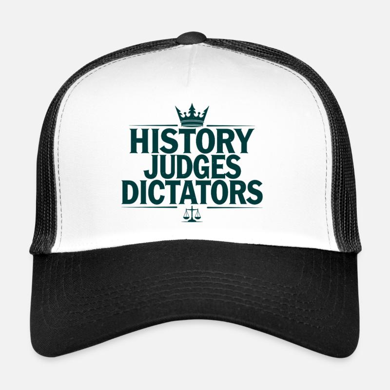 History Judges Dictators Justice Statement Trucker Cap
