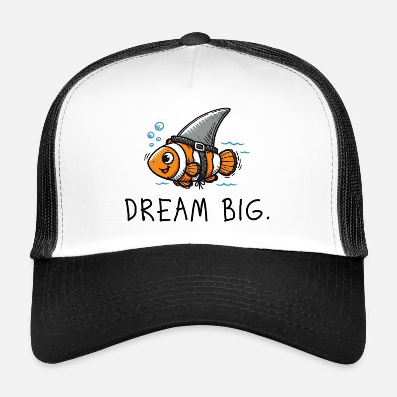 Dream Big – Starker Spruch Clownfisch & Haiflosse Trucker Cap
