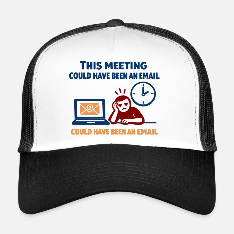Cette réunion aurait pu être un e-mail Casquette trucker 