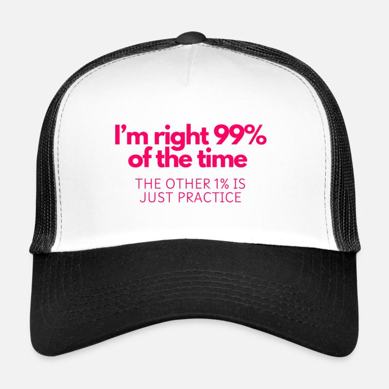 J’ai raison 99% du temps ! - Casquette trucker - blanc/noir