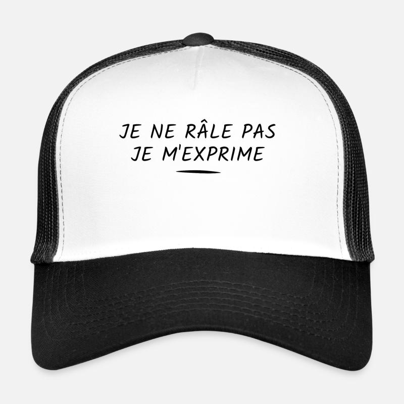 je ne râle pas je m'exprime Casquette trucker 