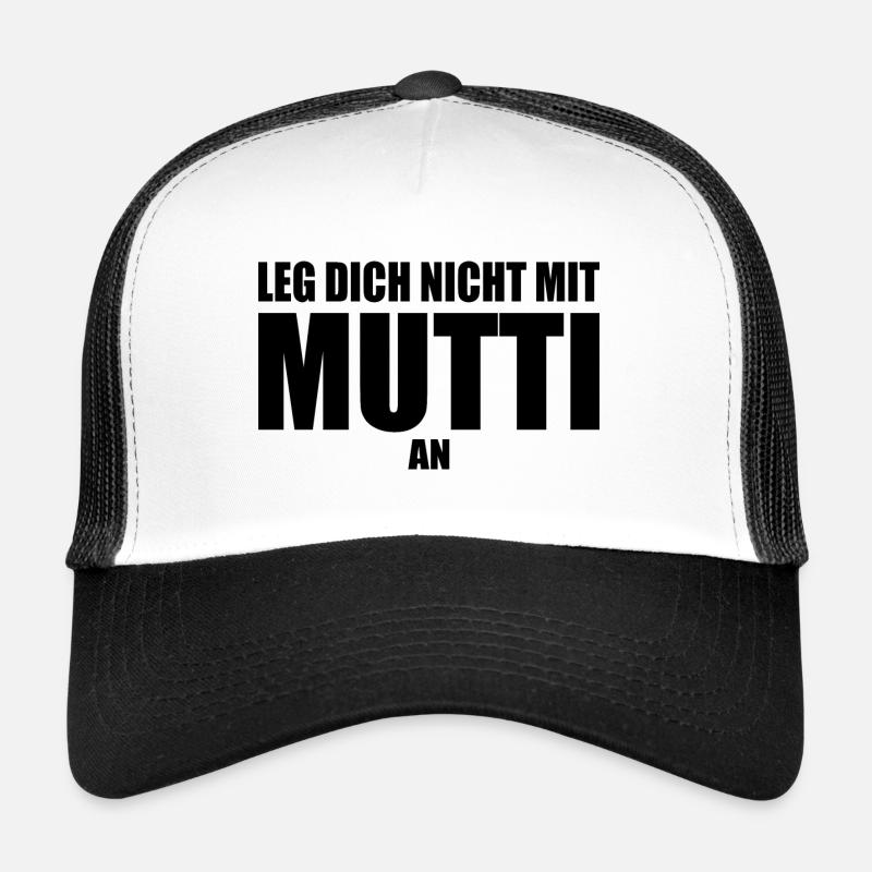 Leg dich nicht mit mutti an Trucker Cap