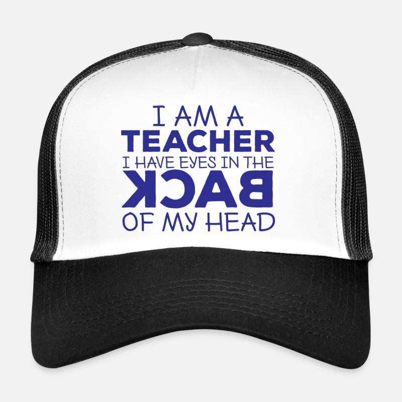 Enseignant / Ecole: Je suis un enseignant. I Have Eyes Ajouter - Casquette trucker - blanc/noir