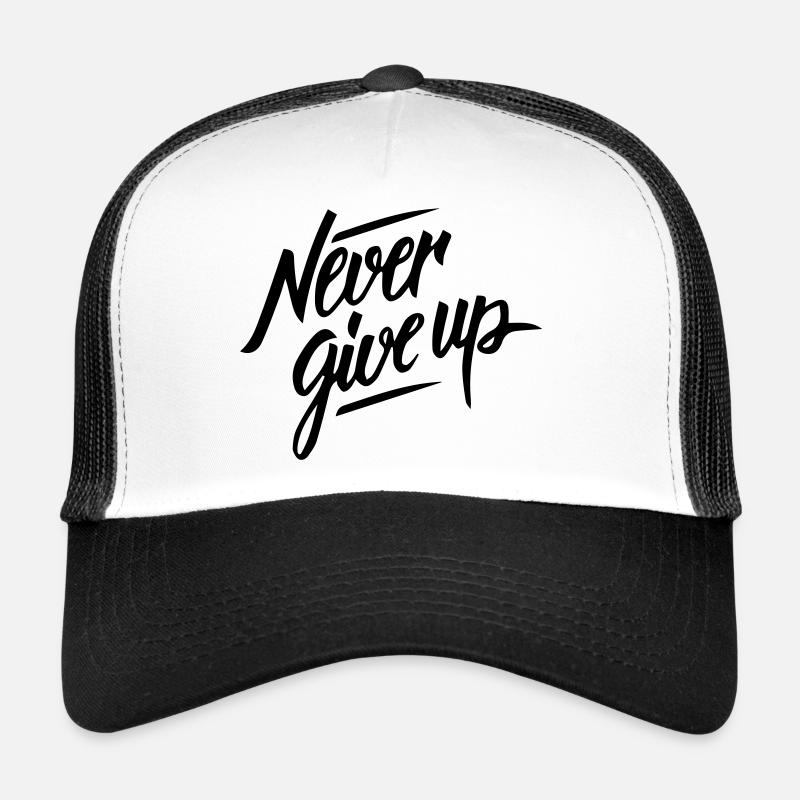 Never give up Trucker Cap