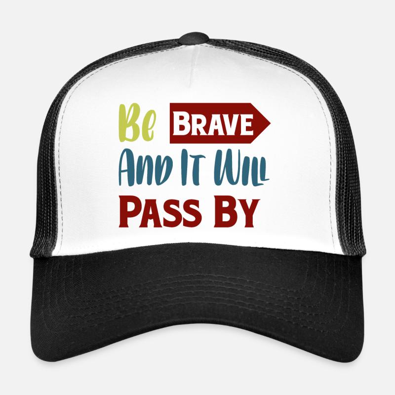 Be brave, Trucker Cap