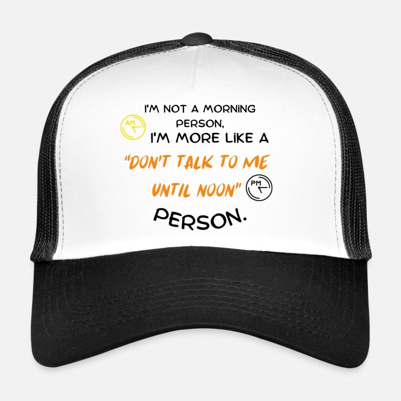 Ich bin kein Morgenmensch, ich bin eher ein "Don't Trucker Cap