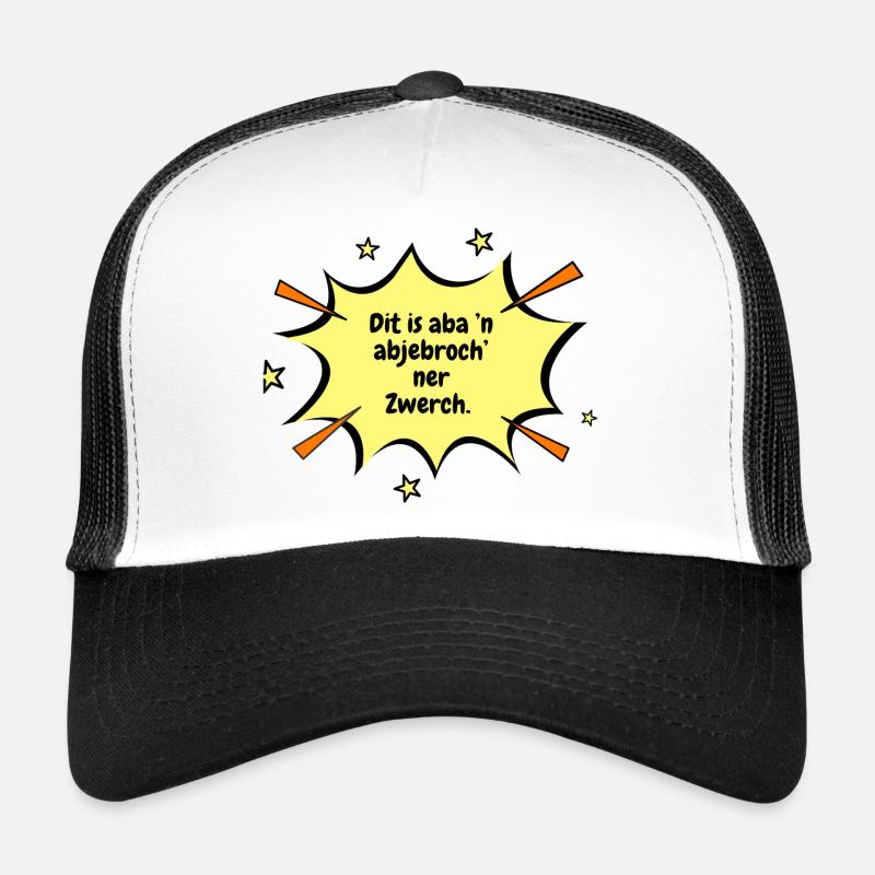 Berlin Dit is aba 'n abjebroch’ner Zwerch. Casquette trucker 
