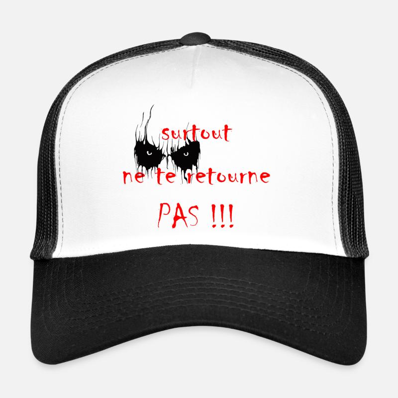 surtout_ne_te_retourne_pas Trucker Cap