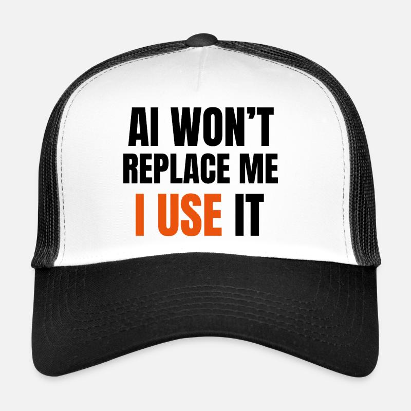 KI wird mich nicht ersetzen. Ich benutze sie. - Trucker Cap - Weiß/Schwarz