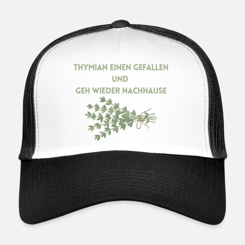 Thymian einen Gefallen und geh wieder Nachhause - Trucker Cap - Weiß/Schwarz