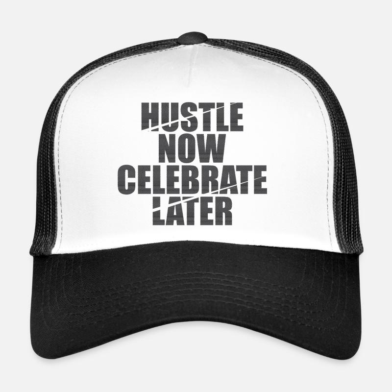 Hustle Now Celebrate Later - Trucker Cap - white/black