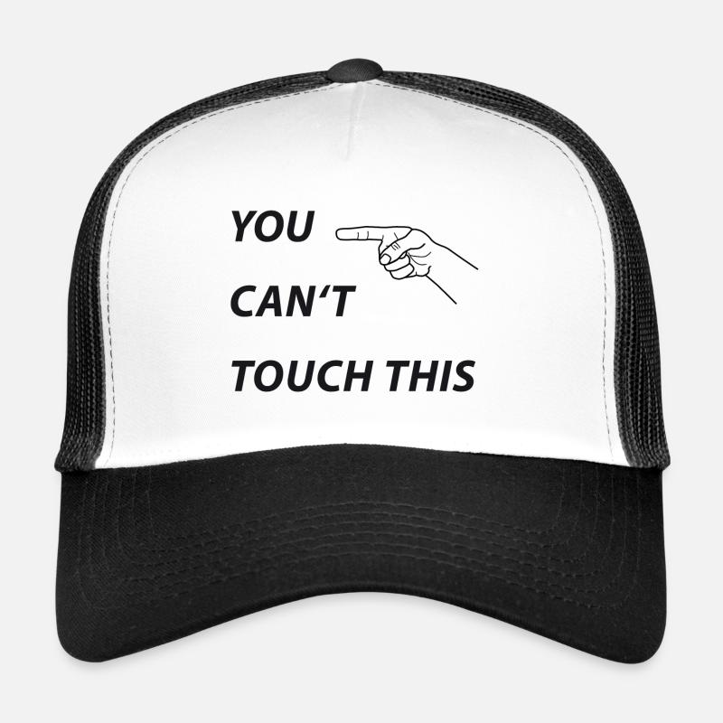 You cant touch this Trucker Cap