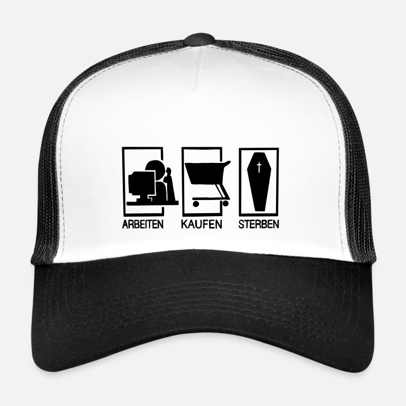 Arbeiten - Kaufen - Sterben - Trucker Cap - Weiß/Schwarz