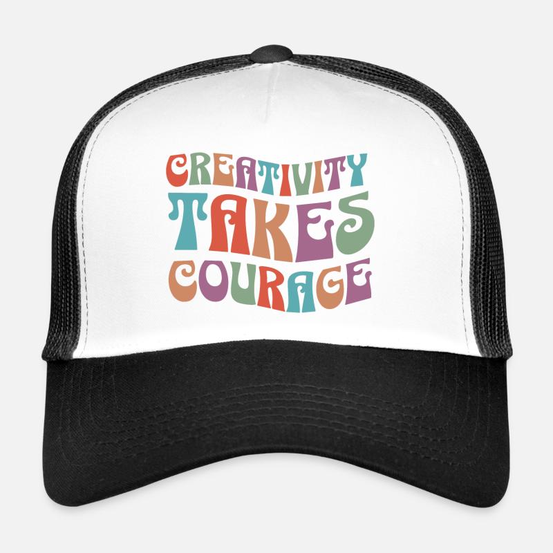 Creativity Requires Courage Inspiring Phrase Trucker Cap