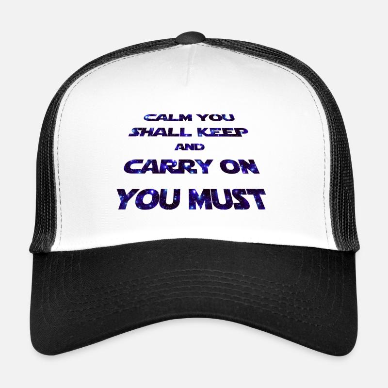 Statement - CALM YOU SHALL KEEP -galaxy Trucker Cap