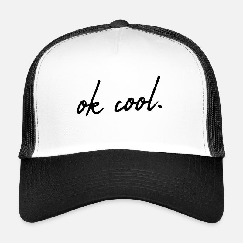 ok cool. Trucker Cap