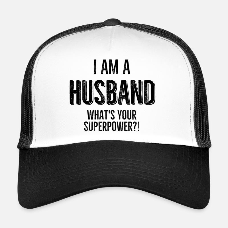 Ich bin ein Ehemann Was ist deine Superkraft Trucker Cap