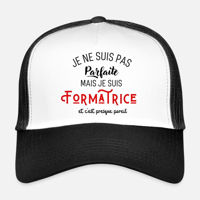 Pas parfaite mais formatrice Casquette trucker 