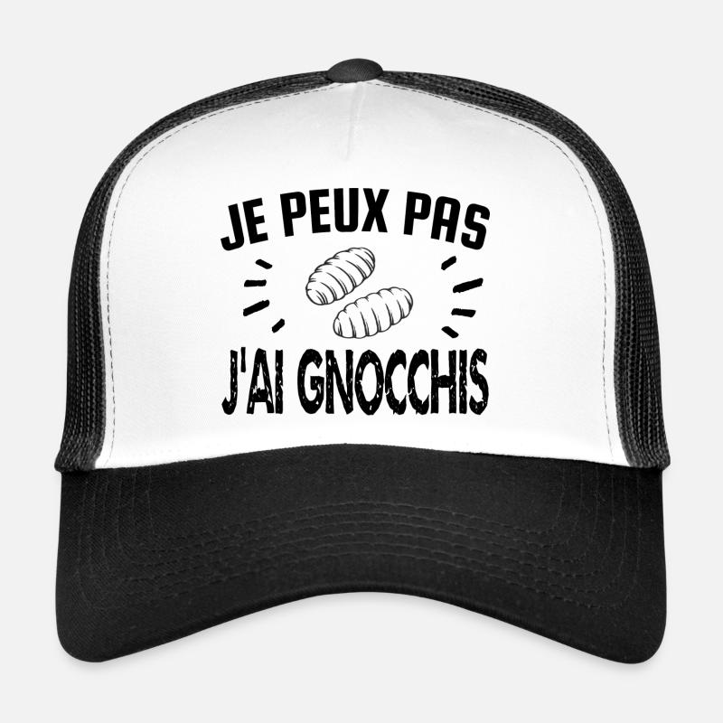 je peux pas j'ai gnocchis Casquette trucker 