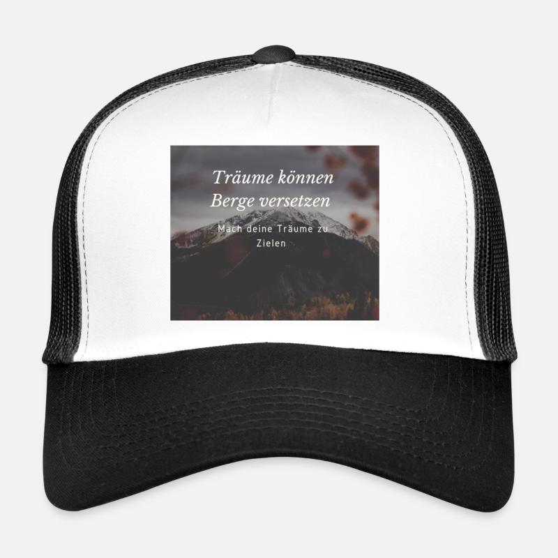 Träume können Berge versetzen Trucker Cap