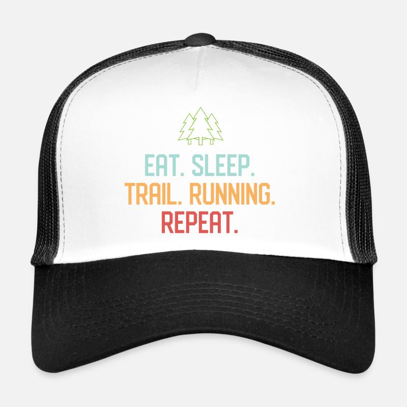 Eat. Sleep. Trail Running. Repeat. Trucker Cap