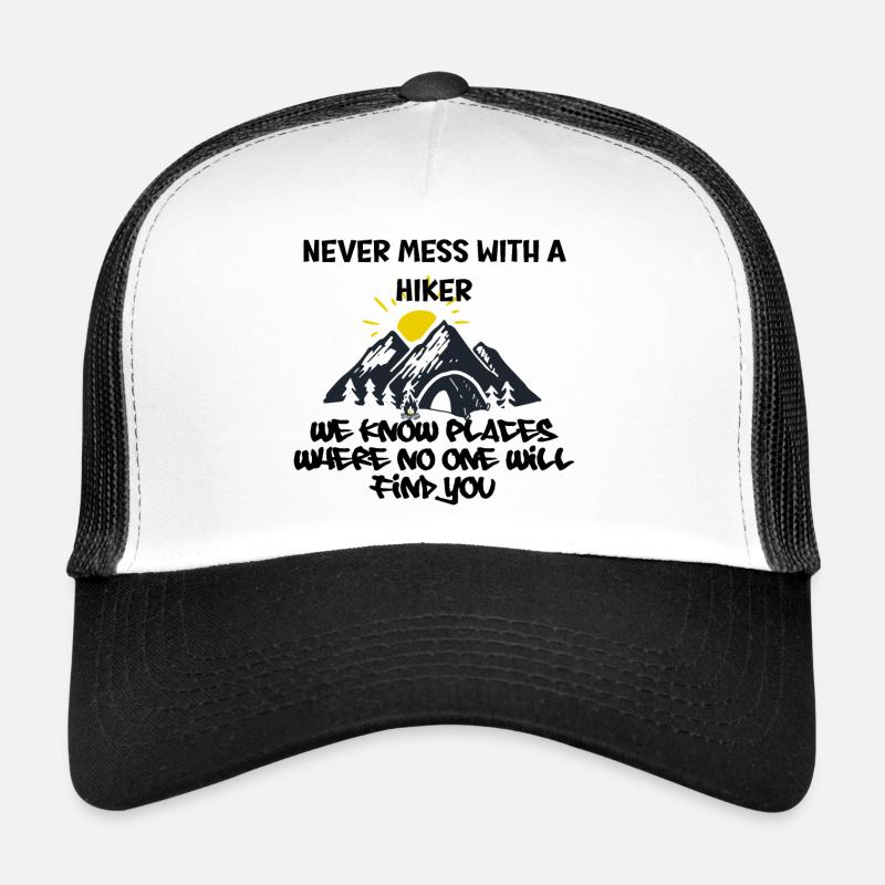 never mess with a hiker Trucker Cap