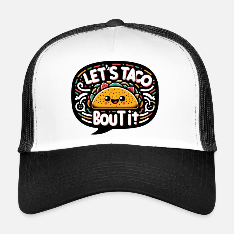 Let's Taco Bout It - Trucker Cap - white/black