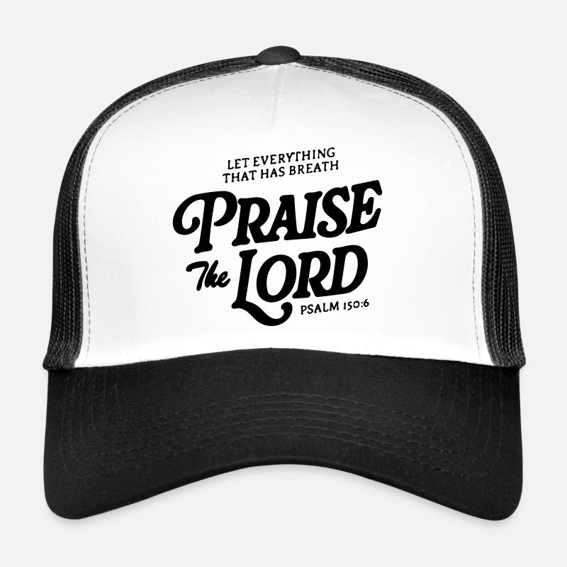praise the lord Trucker Cap