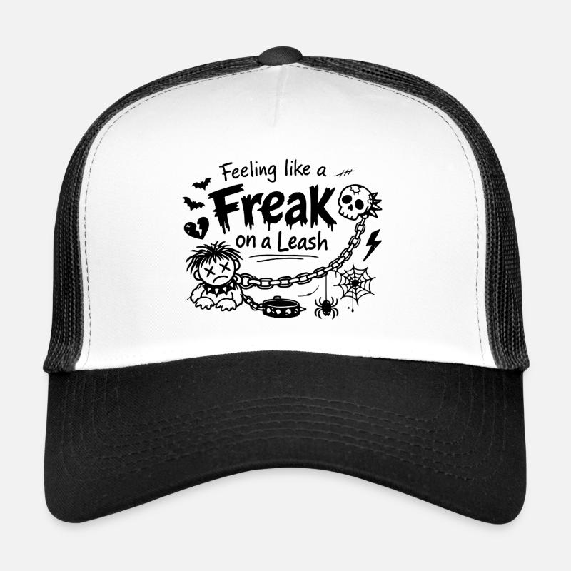 Feeling Like A Freak On A Leash Statement Trucker Cap