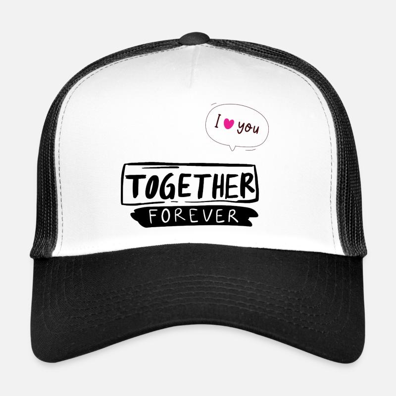 Together Forever Trucker Cap