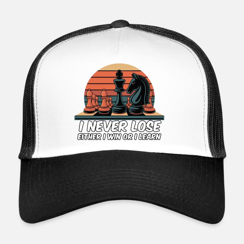 Chess Saying - I Never Lose Trucker Cap